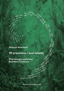 Okładka: W prześwicie i pod światło. Dramaturgia wyobraźni Bolesława Leśmiana