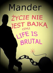 Okładka: Życie nie jest bajką czyli Life is brutal