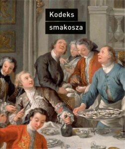 Okładka: Kodeks smakosza. Kompletny podręcznik gastronomii, zawierający prawa, reguły, zastosowania i przykłady sztuki dobrego życia