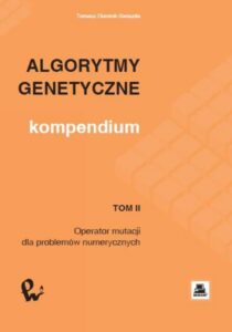 Okładka: Algorytmy genetyczne. Kompendium, t. 2. Operator mutacji dla problemów numerycznych