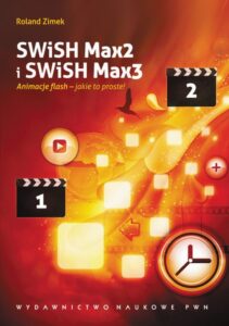 Okładka: SWiSH Max2 i SWiSH Max3. Animacje flash - jakie to proste!