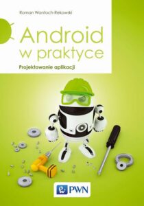 Okładka: Android w praktyce. Projektowanie aplikacji