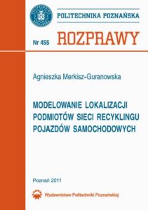 Okładka: Modelowanie lokalizacji podmiotów sieci recyklingu pojazdów samochodowych