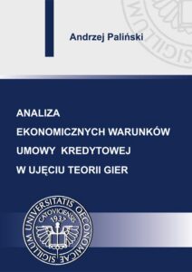 Okładka: Analiza ekonomicznych warunków umowy kredytowej w ujęciu teorii gier