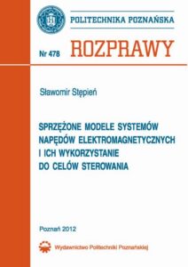 Okładka: Sprzężone modele systemów napędów elektromagnetycznych i ich wykorzystanie do celów sterowania