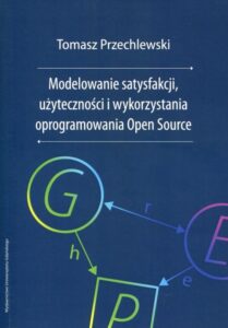 Okładka: Modelowanie satysfakcji, użyteczności i wykorzystania oprogramowania Open Source