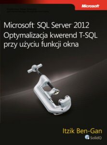 Okładka: Microsoft SQL Server 2012 Optymalizacja kwerend T-SQL przy użyciu funkcji okna