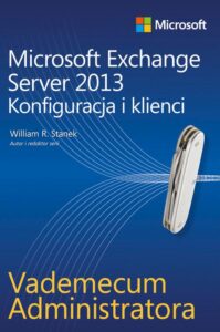 Okładka: Vademecum administratora Microsoft Exchange Server 2013 - Konfiguracja i klienci