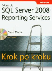 Okładka: Microsoft SQL Server 2008 Reporting Services Krok po kroku