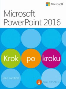 Okładka: Microsoft PowerPoint 2016 Krok po kroku. Plus Pliki ćwiczeń do pobrania