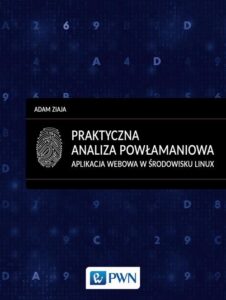 Okładka: Praktyczna analiza powłamaniowa. Aplikacja webowa w środowisku Linux