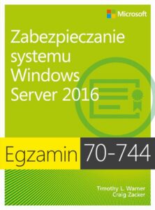 Okładka: Egzamin 70-744 Zabezpieczanie systemu Windows Server 2016