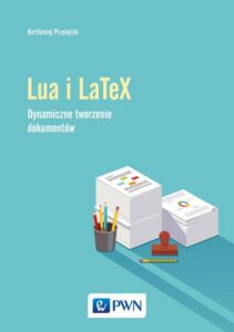 Okładka: Język Lua i LaTeX. Tworzenie dynamicznych dokumentów