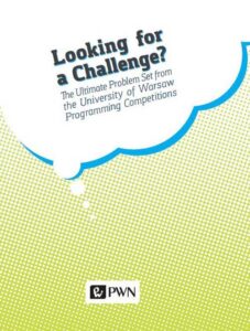 Okładka: Looking for a challenge?. The ultimate problem set from the University of Warsaw programming competition