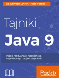 Okładka: Tajniki Java 9. Pisanie reaktywnego, modularnego, współbieżnego i bezpiecznego kodu