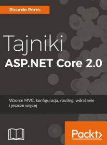 Okładka: Tajniki ASP.NET Core 2.0. Wzorzec MVC, konfiguracja, routing, wdrażanie i jeszcze więcej