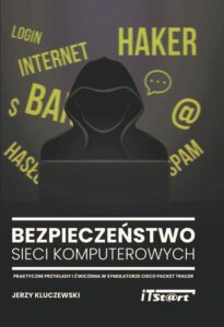 Okładka: Bezpieczeństwo sieci komputerowych. Praktyczne przykłady i ćwiczenia w symulatorze Cisco Packet Tracer