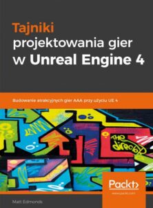 Okładka: Tajniki projektowania gier w Unreal Engine 4