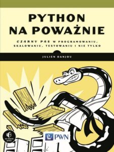 Okładka: Python na poważnie. Czarny pas w programowaniu, skalowaniu, testowaniu i nie tylko