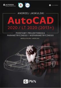 Okładka: AutoCAD 2020 / LT 2020 (2013+). Podstawy projektowania parametrycznego i nieparametrycznego. Wersja polska i angielska.