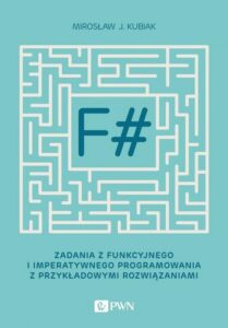 Okładka: F#. Zadania z funkcyjnego i imperatywnego programowania z przykładowymi rozwiązaniami