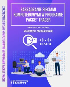 Okładka: Zarządzanie sieciami komputerowymi w programie Packet Tracer. Wiadomości zaawansowane