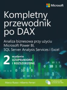 Okładka: Kompletny przewodnik po DAX, wyd. 2 rozszerzone. Analiza biznesowa przy użyciu Microsoft Power BI, SQL Server Analysis Services i Excel. Analiza biznesowa przy użyciu Microsoft Power BI, SQL Server Analysis Services i Excel