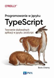Okładka: Programowanie w języku TypeScript. Tworzenie skalowalnych aplikacji w JavaScript
