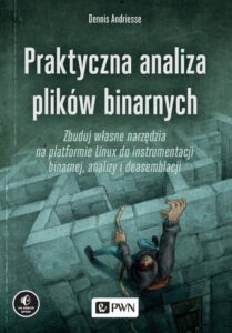 Okładka: Praktyczna analiza plików binarnych. Zbuduj własne narzędzia na platformie Linux do instrumentacji binarnej, analizy i deasemblacji