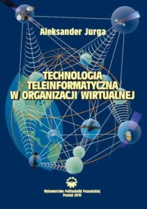 Okładka: Technologia teleinformatyczna w organizacji wirtualnej
