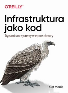 Okładka: Infrastruktura jako kod. Dynamiczne systemy w epoce chmury