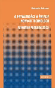 Okładka: O prywatności w świecie nowych technologii. Asymetria przejrzystości