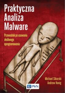 Okładka: Praktyczna Analiza Malware. Przewodnik po usuwaniu złośliwego oprogramowania