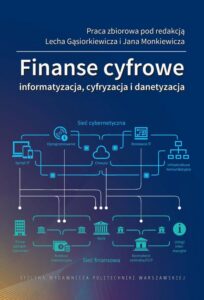 Okładka: Finanse cyfrowe. Informatyzacja, cyfryzacja i danetyzacja