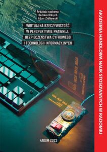 Okładka: Wirtualna rzeczywistość w perspektywie prawnej , bezpieczeństwa cyfrowego i technologii informacyjnych.