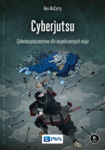 Okładka: Cyberjutsu. Cyberbezpieczeństwo dla współczesnych ninja