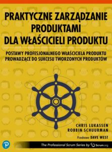 Okładka: Praktyczne zarządzanie produktami dla właścicieli produktu