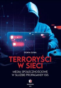 Okładka: TERRORYŚCI W SIECI Media społecznościowe w służbie propagandy ISIS