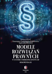 Okładka: Modele rozwiązań prawnych w systemie cyberbepiczeństwa RP. Rekomendacje