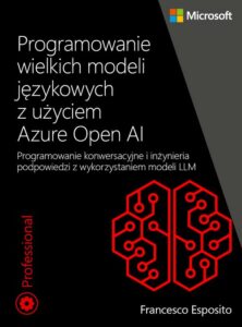 Okładka: Programowanie wielkich modeli językowych z użyciem Azure Open AI. Programowanie konwersacyjne i inżynieria podpowiedzi z wykorzystaniem modeli LLM