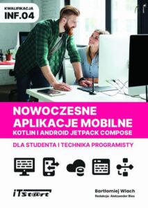 Okładka: Nowoczesne aplikacje mobilne Kotlin Android Jetpack Compose dla studenta i technika programisty