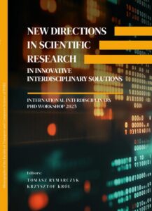 Okładka: New directions in scientific research in innovative interdisciplinary solutions International Interdisciplinary PhD Workshop 2025
