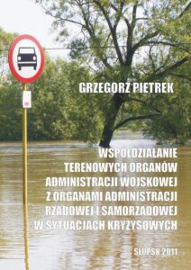 Okładka: Współdziałanie terenowych organów administracji wojskowej z organami administracji rządowej i samorządowej w sytuacjach kryzysowych