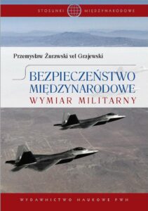 Okładka: Bezpieczeństwo międzynarodowe. Wymiar militarny