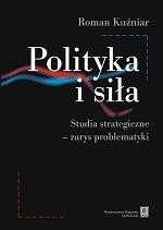 Okładka: Polityka i siła. Studia strategiczne - zarys problematyki
