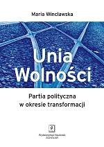 Okładka: Unia Wolności. Partia polityczna w okresie transformacji