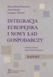 Okładka: Integracja europejska i nowy ład gospodarczy. Raport