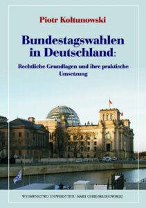 Okładka: Bundestagswahlen in Deutschland: Rechtliche Grundlagen und ihre praktische Umsetzung