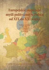 Okładka: Europejskie inspiracje myśli politycznej w Polsce od XIX do XXI wieku