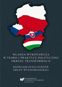 Okładka: Władza wykonawcza w teorii i praktyce politycznej okresu transformacji. Doświadczenia państw Grupy Wyszehradzkiej